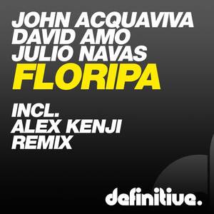 John Acquaviva&David Amo&Julio Navas《Floripa(Original Mix)》[MP3_LRC]