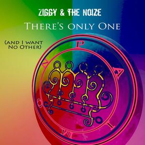 Ziggy&The Noize《There's Only One(And I Want No Other)》[MP3_LRC]