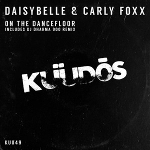 Daisybelle&Carly Foxx《On The Dancefloor(Original Mix)》[MP3_LRC]