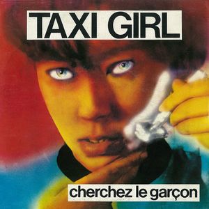 Taxi Girl《Cherchez le garçon(Version 45T)》[MP3_LRC]