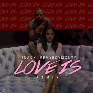 Inas X&Monty《Love Is(Remix)》[MP3_LRC]