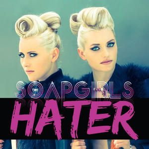 The SoapGirls&Pierre Pienaar&Korina Dahl《Hater(Honour Kode Remix|Explicit)》[MP3_LRC]