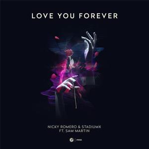 Nicky Romero&Stadiumx&Sam Martin《Love You Forever(Extended Mix)》[MP3_LRC]