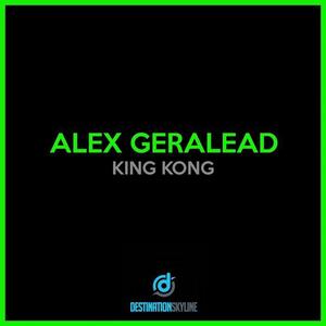 Alex Geralead《King Kong》[MP3_LRC]