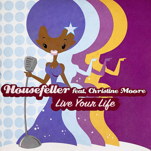 Housefeller&Christine Moore《Live Your Life(R&B Version)》[MP3_LRC]