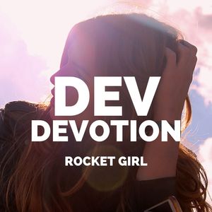 Dev Devotion《Rocket Girl》[MP3_LRC]