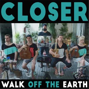 Walk Off the Earth《Closer》[MP3_LRC]