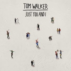 Tom Walker《Just You and I》[MP3_LRC]