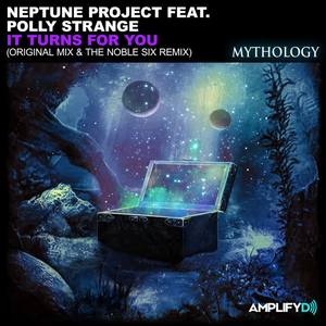 Neptune Project&Polly Strange&The Noble Six《It Turns For You(The Noble Six Remix)》[MP3_LRC]