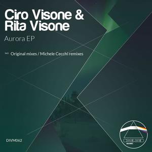 Ciro Visone&Rita Visone《Aurora(Original Mix)》[MP3_LRC]