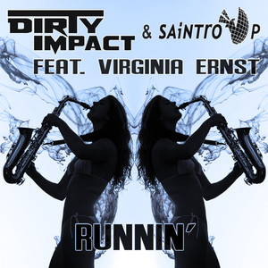 Dirty Impact&Saintro P&Virginia Ernst《Runnin'(Arisio Deep)》[MP3_LRC]