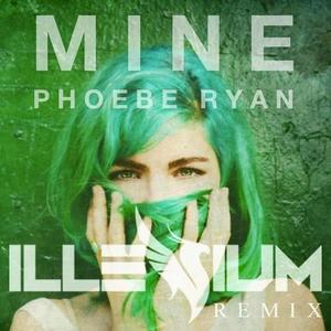 ILLENIUM&Phoebe Ryan - Mine