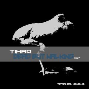 Timao《Dead But Walking(Original Mix)》[MP3_LRC]