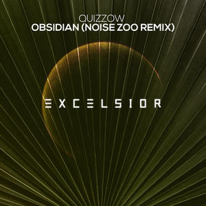 Quizzow&Noise Zoo《Obsidian(Noise Zoo Extended Mix)》[MP3_LRC]