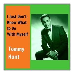 Tommy Hunt《I Just Don't Know What to Do with Myself》[MP3_LRC]