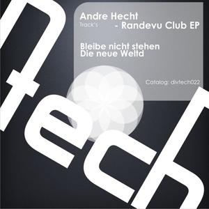 Andre Hecht《Bleibe Nicht Stehen(Original Mix)》[MP3_LRC]