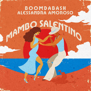 BoomDaBash&Alessandra Amoroso《Mambo Salentino》[MP3_LRC]