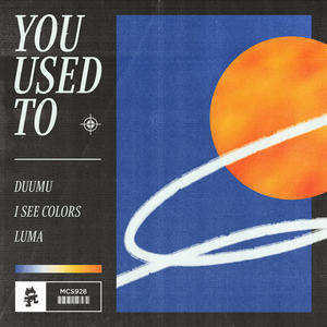 Duumu&I See Colors&LUMA《You Used To》[MP3_LRC]