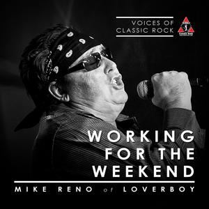 Voices Of Classic Rock&MIKE RENO《Working For The Weekend》[MP3_LRC]