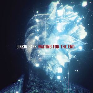 Linkin Park《Waiting for the End(The Glitch Mob Remix)》[MP3_LRC]