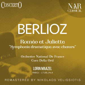 Orchestre National De France&Anna Reynolds&Camille Maurane&Coro Della Ortf&René Alix《IV. 2ème Partie. Roméo seul》[MP3_LRC]