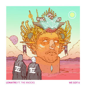 Lemaitre&The Knocks《We Got U(Cazzette Remix)》[MP3_LRC]