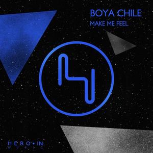 Boya Chile《Make Me Feel(Dub Edit)》[MP3_LRC]