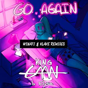 King CAAN&ELYSA《Go Again (feat. ELYSA)(Winati Remix)》[MP3_LRC]