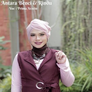 Prima Arzein - Antara Benci Dan Rindu