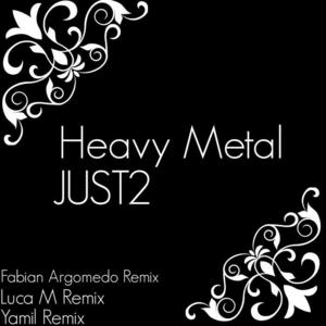 JUST2《Heavy Metal》[MP3_LRC]