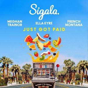 Sigala&Ella Eyre&Meghan Trainor&French Montana《Just Got Paid》[MP3_LRC]