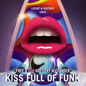 FREE.D&Gregory Alexander《Kiss Full of Funk》[MP3_LRC]