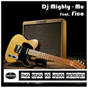 DJ Mighty-Mu&Fico《Swa Mina Na Wena(DJ Gibbz Soul Mix)》[MP3_LRC]