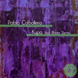 Pablo Caballero《Kupa(Rhate Remix)》[MP3_LRC]