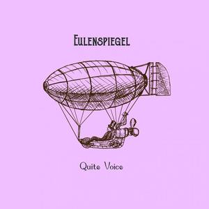 Eulenspiegel《Quite Voice》[MP3_LRC]