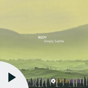 Bijoy《Simply Subtle(Original Mix)》[MP3_LRC]