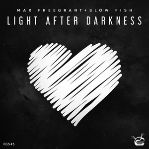 Max Freegrant&Slow Fish《Light After Darkness(Extended Mix)》[MP3_LRC]