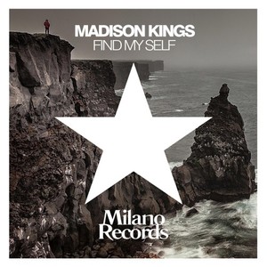 Madison Kings《Find My Self(Original Mix)》[MP3_LRC]