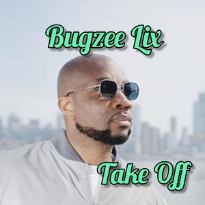 BUGZEE LIX《Take Off》[MP3_LRC]