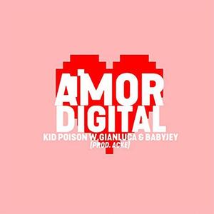 Kid Poison&Gianluca&Baby J《Amor Digital》[MP3_LRC]