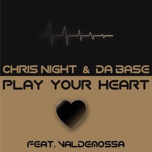 Chris Night&Valdemossa《Play Your Heart》[MP3_LRC]