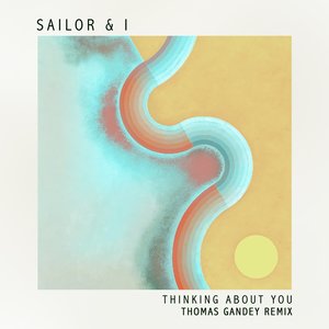 Sailor & I&Thomas Gandey《Thinking About You(Thomas Gandey Remix)》[MP3_LRC]