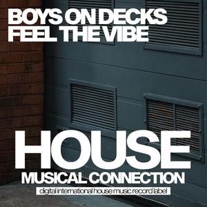 Boys On Decks《Feel The Vibe(Original Mix)》[MP3_LRC]