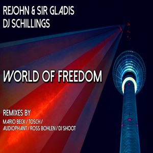 ReJohn&Sir Gladis&DJ Schillings《World of Freedom(Ross Bohlen Club Mix)》[MP3_LRC]