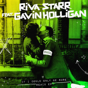 Riva Starr&Gavin Holligan&Danny Krivit《If I Could Only Be Sure(Danny Krivit Edit)》[MP3_LRC]