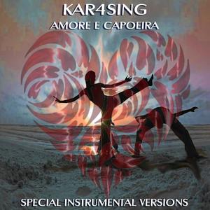 Kar4sing《Amore e Capoeira(Extended Instrumental Mix)》[MP3_LRC]