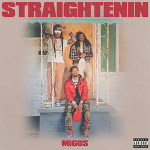 Migos《Straightenin(Explicit)》[MP3_LRC]