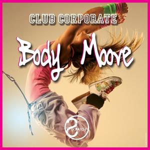 Club Corporate&Fred Pellichero&Scratchin Records《Body Moove(Extended Mix)》[MP3_LRC]