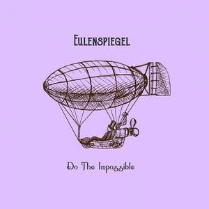 Eulenspiegel《Do The Impossible》[MP3_LRC]