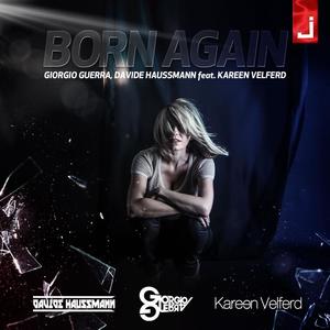 Giorgio Guerra&Davide Haussmann&Kareen Velferd《Born Again(Digist vs. The Crackers Remix)》[MP3_LRC]